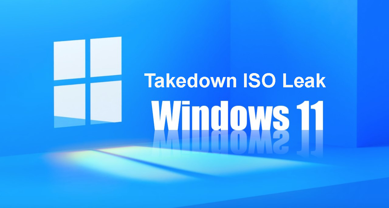 Windows 11: Microsoft Slowly Starts Taking Down Leaked ISO ...