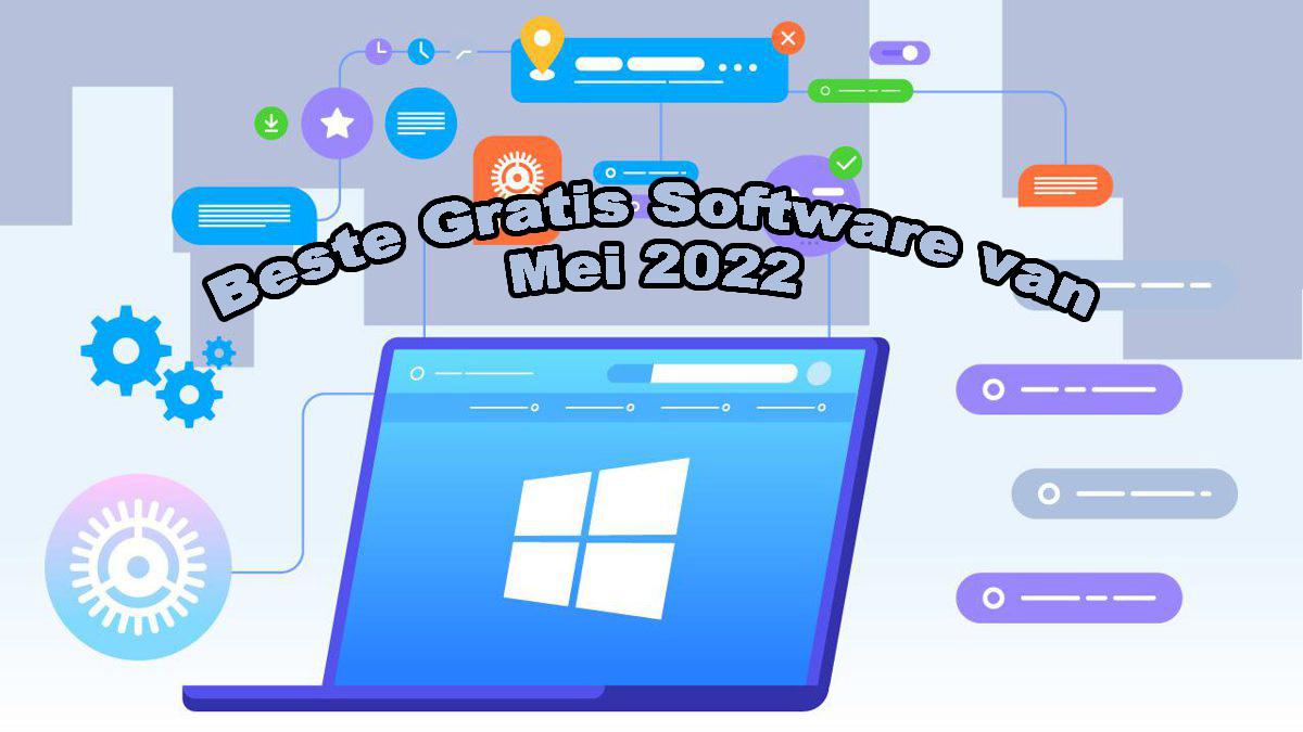 Beste Gratis Software van Mei 2022