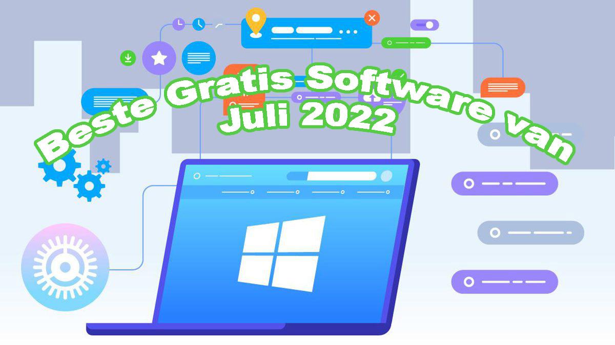 Beste Gratis Software van Juli 2022