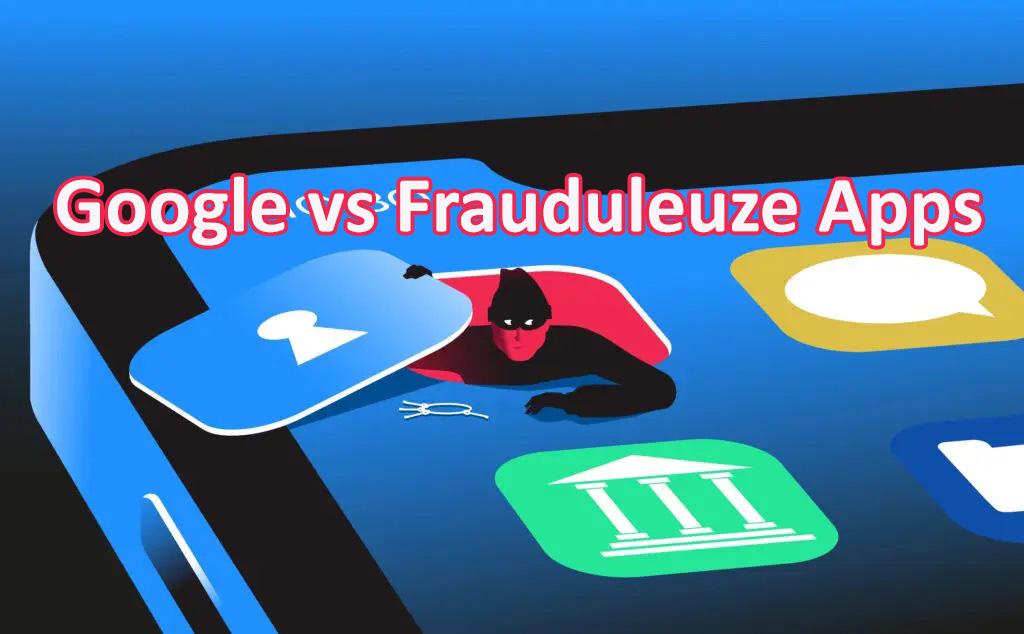 More information about "Google gaat Frauduleuze Apps stoppen"