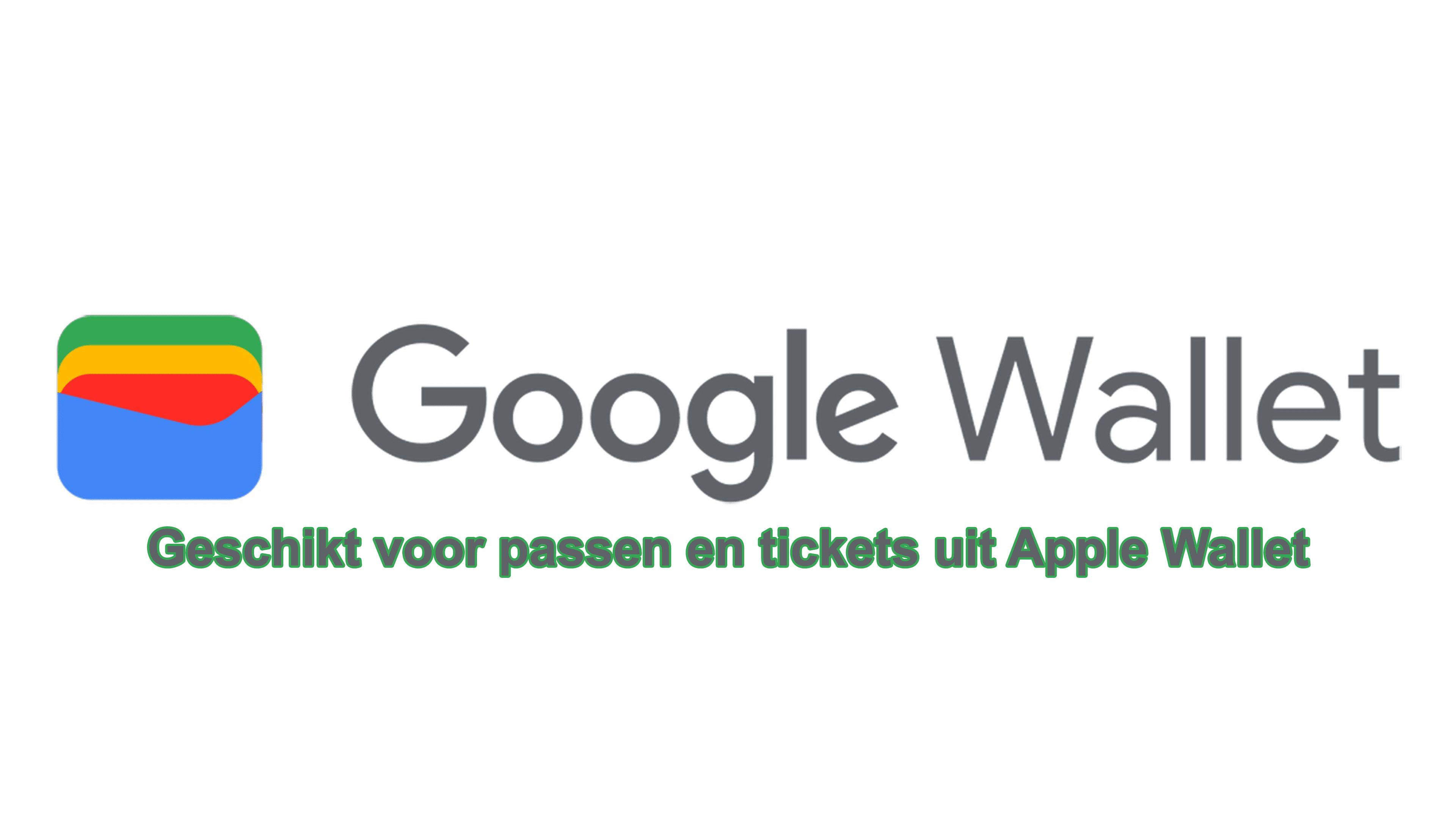 Meer informatie over "Passen en tickets uit Apple Wallet nu ook te gebruiken in Google Wallet."