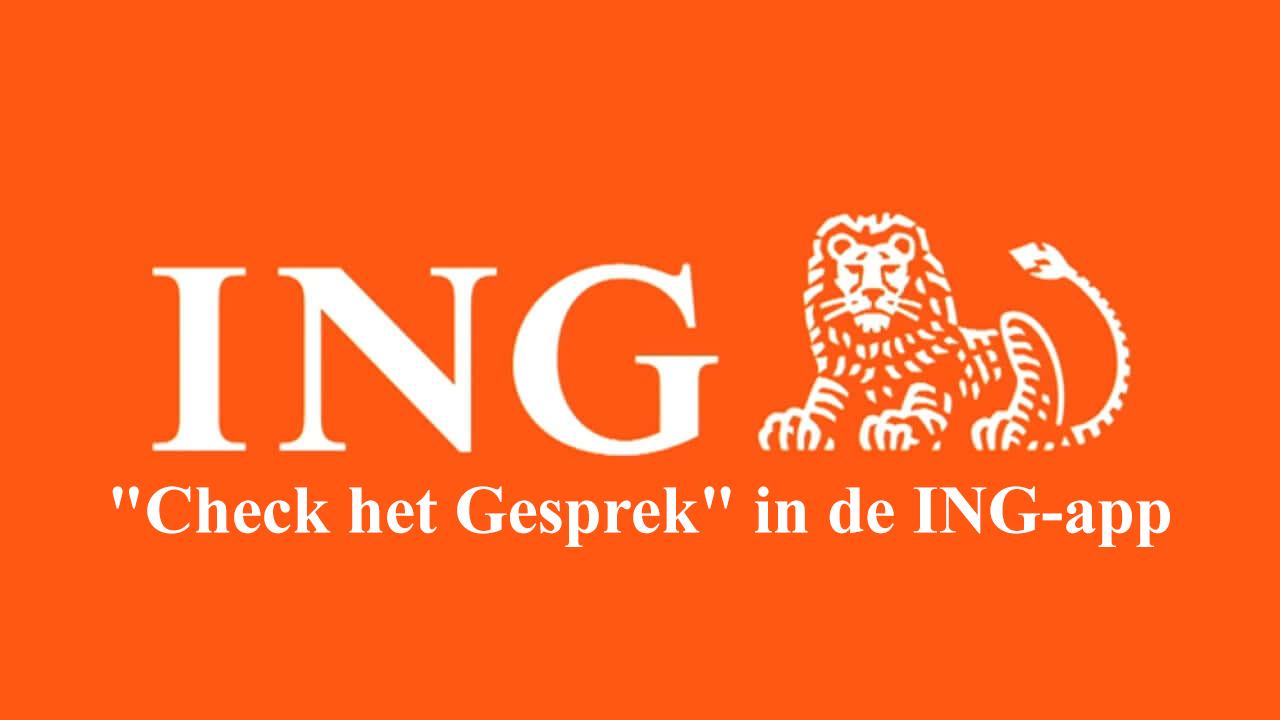 Meer informatie over "Nieuwe beveiligingsfeature in de ING-app, genaamd 'Check het Gesprek'"